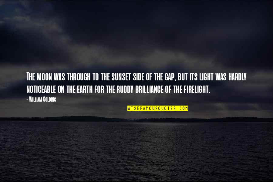 Earth Beauty Quotes By William Golding: The moon was through to the sunset side