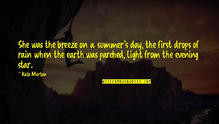 Earth First Quotes By Kate Morton: She was the breeze on a summer's day,