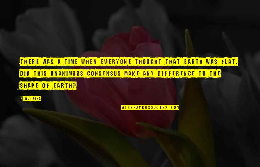 Earth Is Flat Quotes By Ali Sina: There was a time when everyone thought that Earth Is Flat Quotes By Ali Sina: There was a time when everyone thought that