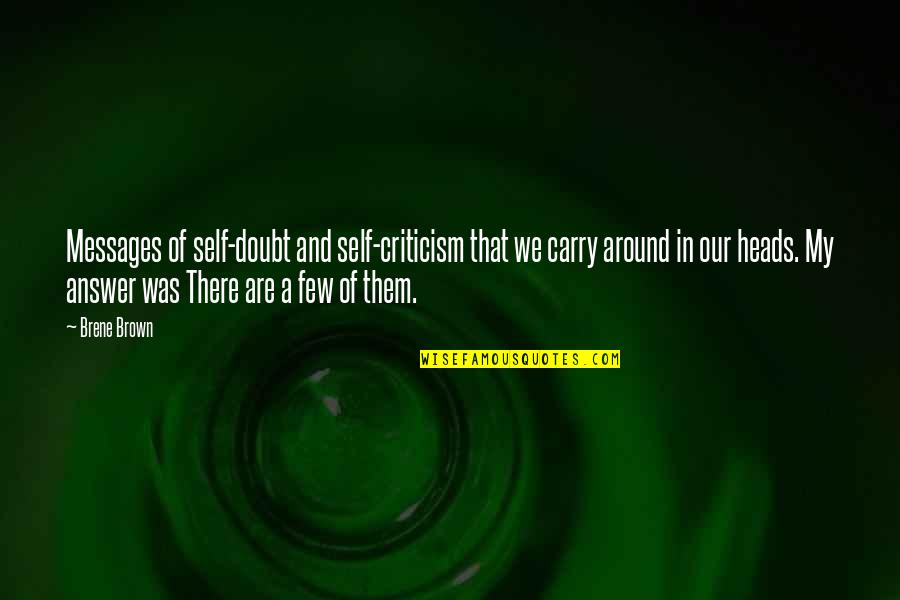 Earth Is Flat Quotes By Brene Brown: Messages of self-doubt and self-criticism that we carry Earth Is Flat Quotes By Brene Brown: Messages of self-doubt and self-criticism that we carry