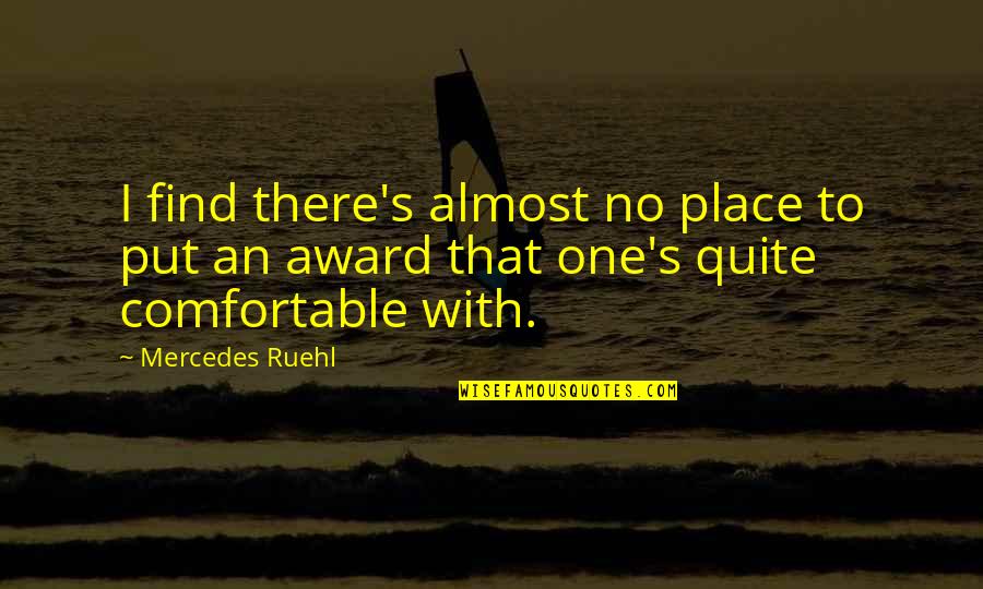 Earth Is Flat Quotes By Mercedes Ruehl: I find there's almost no place to put