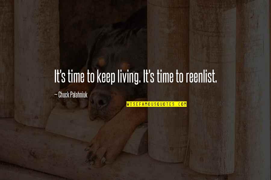 Earth Look Like Quotes By Chuck Palahniuk: It's time to keep living. It's time to Earth Look Like Quotes By Chuck Palahniuk: It's time to keep living. It's time to