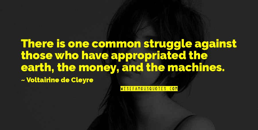 Earth One Quotes By Voltairine De Cleyre: There is one common struggle against those who
