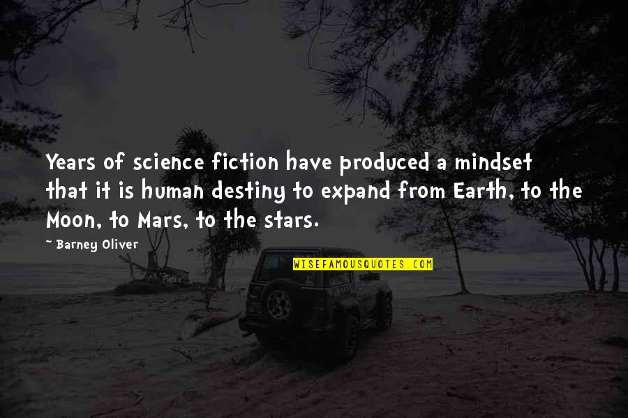 Earth Science Quotes By Barney Oliver: Years of science fiction have produced a mindset