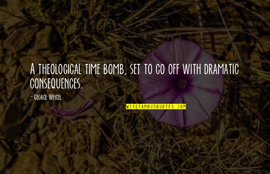 Earthmaker Aerobic Composter Quotes By George Weigel: A theological time bomb, set to go off