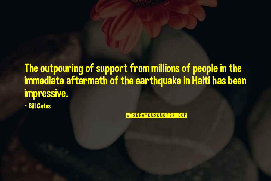 Earthquake Aftermath Quotes By Bill Gates: The outpouring of support from millions of people