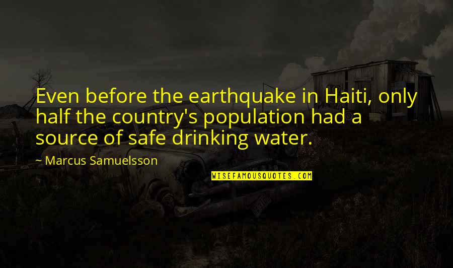 Earthquake In Haiti Quotes By Marcus Samuelsson: Even before the earthquake in Haiti, only half