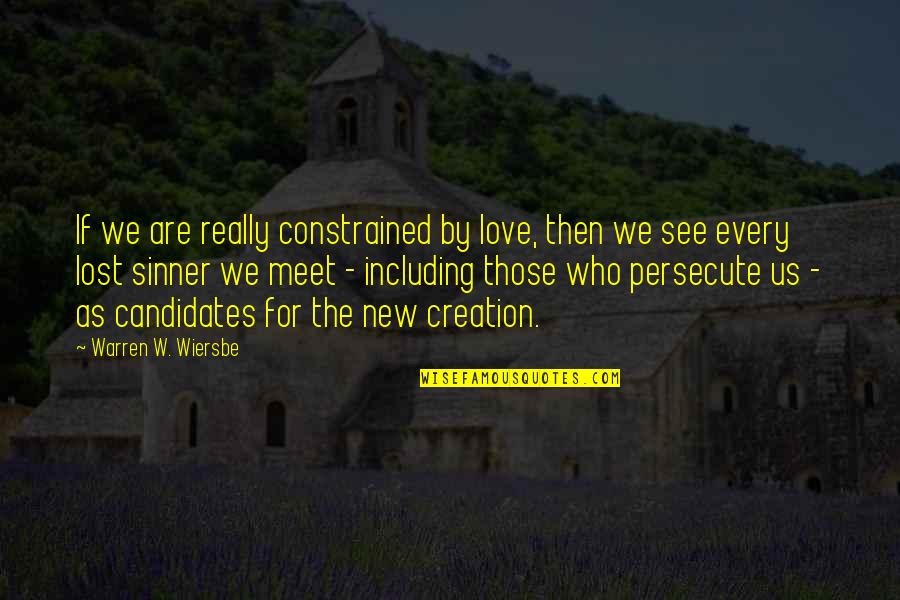 Earthquake In Haiti Quotes By Warren W. Wiersbe: If we are really constrained by love, then