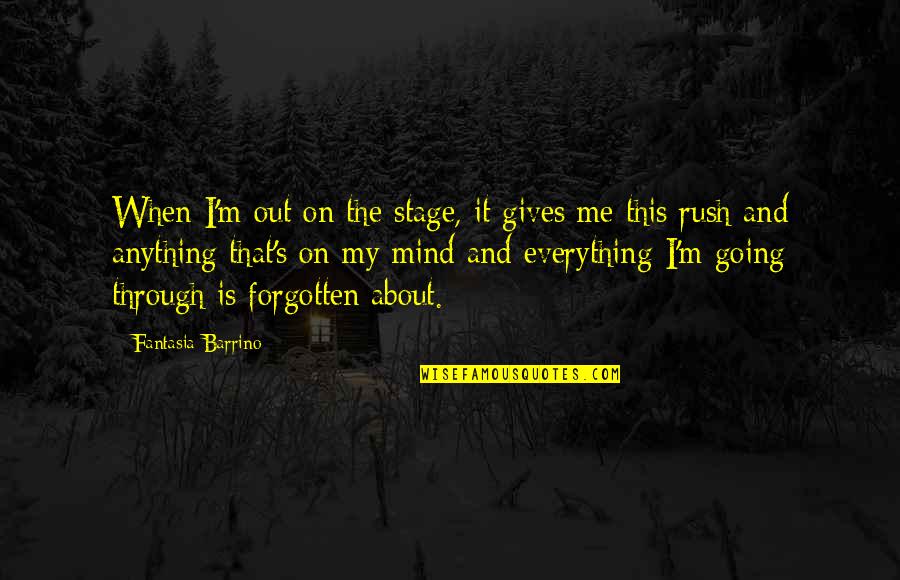 Earthquake Survivors Quotes By Fantasia Barrino: When I'm out on the stage, it gives