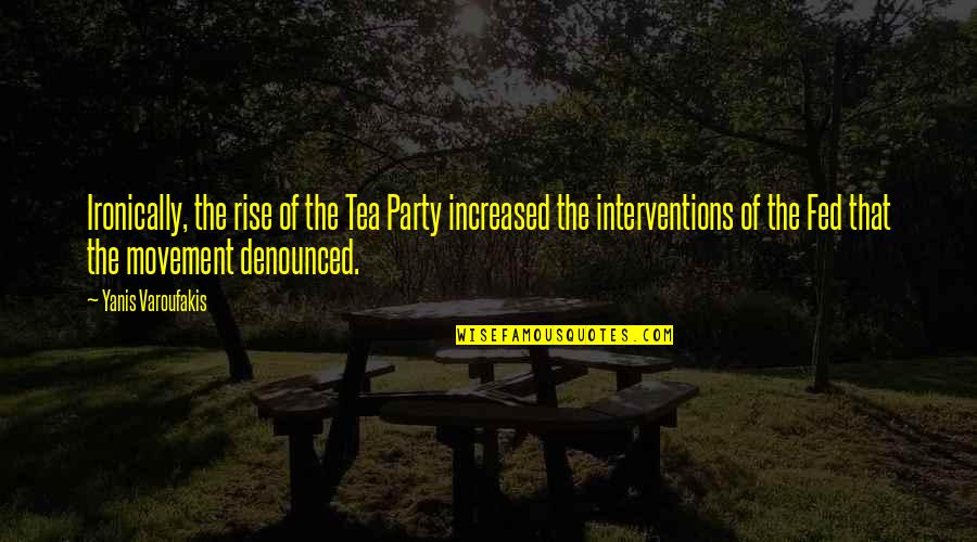 Earthseed Quotes By Yanis Varoufakis: Ironically, the rise of the Tea Party increased