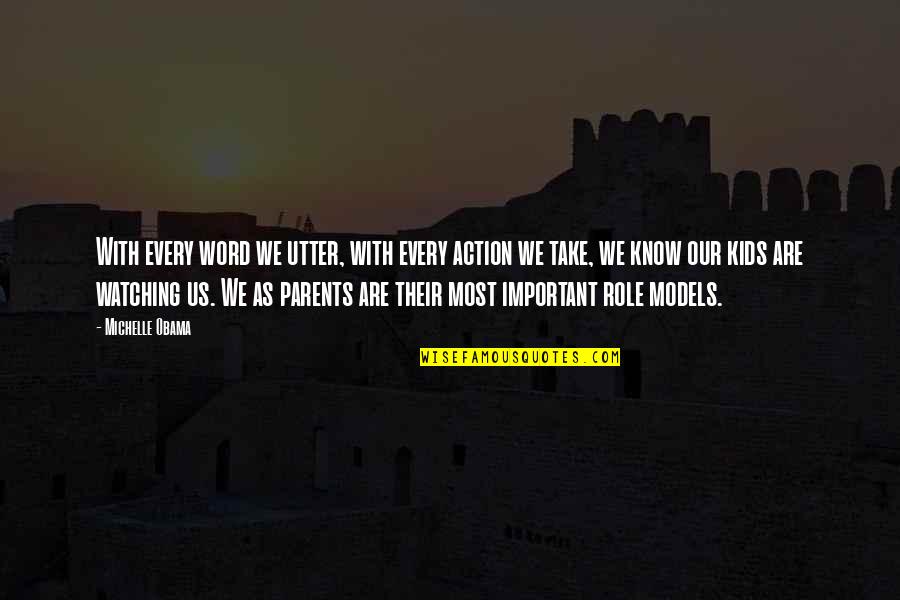 Earthworks Art Quotes By Michelle Obama: With every word we utter, with every action Earthworks Art Quotes By Michelle Obama: With every word we utter, with every action
