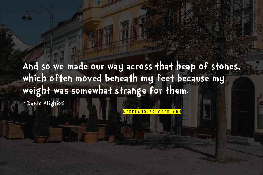 Earthy Quotes By Dante Alighieri: And so we made our way across that Earthy Quotes By Dante Alighieri: And so we made our way across that