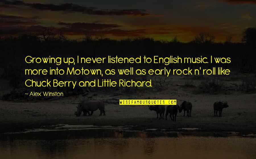 Earthy Spiritual Quotes By Alex Winston: Growing up, I never listened to English music.