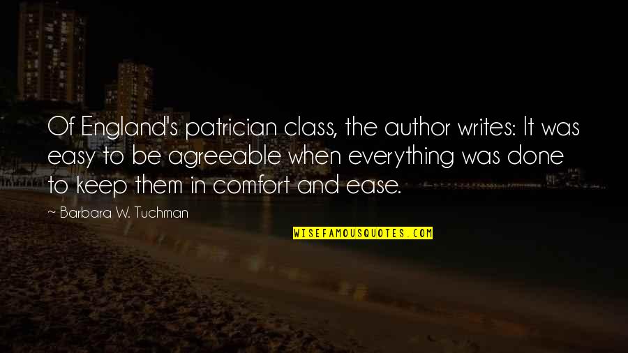 Ease And Comfort Quotes By Barbara W. Tuchman: Of England's patrician class, the author writes: It