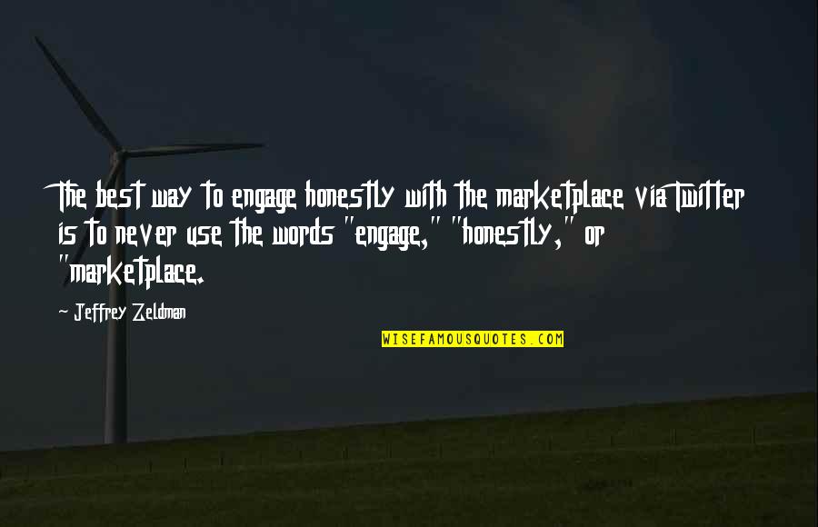 Ease In Islam Quotes By Jeffrey Zeldman: The best way to engage honestly with the Ease In Islam Quotes By Jeffrey Zeldman: The best way to engage honestly with the