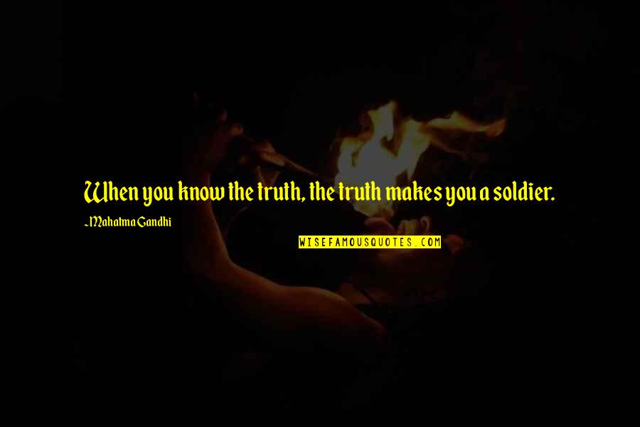 Easiest Quiz Quotes By Mahatma Gandhi: When you know the truth, the truth makes Easiest Quiz Quotes By Mahatma Gandhi: When you know the truth, the truth makes