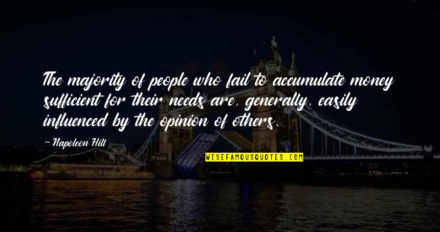 Easily Influenced Quotes By Napoleon Hill: The majority of people who fail to accumulate