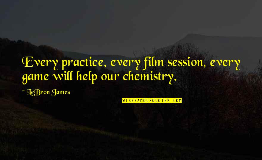 Easler Electric Quotes By LeBron James: Every practice, every film session, every game will