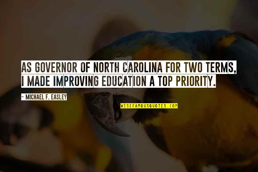 Easley Quotes By Michael F. Easley: As Governor of North Carolina for two terms,