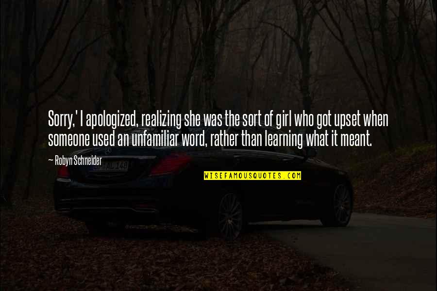 Easson Es 12 Quotes By Robyn Schneider: Sorry,' I apologized, realizing she was the sort