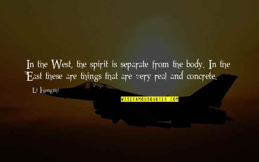 East And West Quotes By Li Hongzhi: In the West, the spirit is separate from
