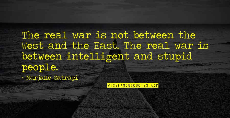 East And West Quotes By Marjane Satrapi: The real war is not between the West