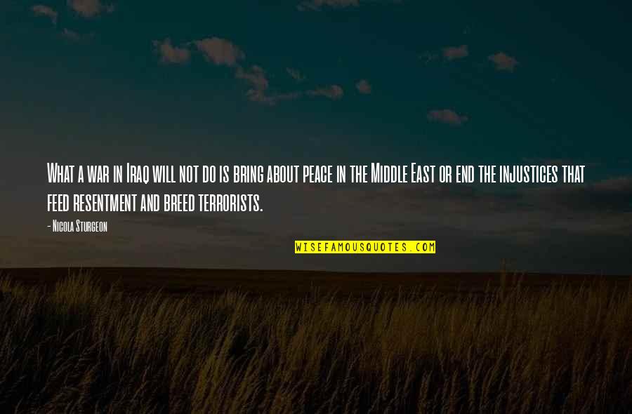 East Is East Quotes By Nicola Sturgeon: What a war in Iraq will not do East Is East Quotes By Nicola Sturgeon: What a war in Iraq will not do