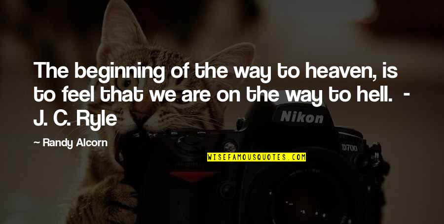 East Lancashire Quotes By Randy Alcorn: The beginning of the way to heaven, is