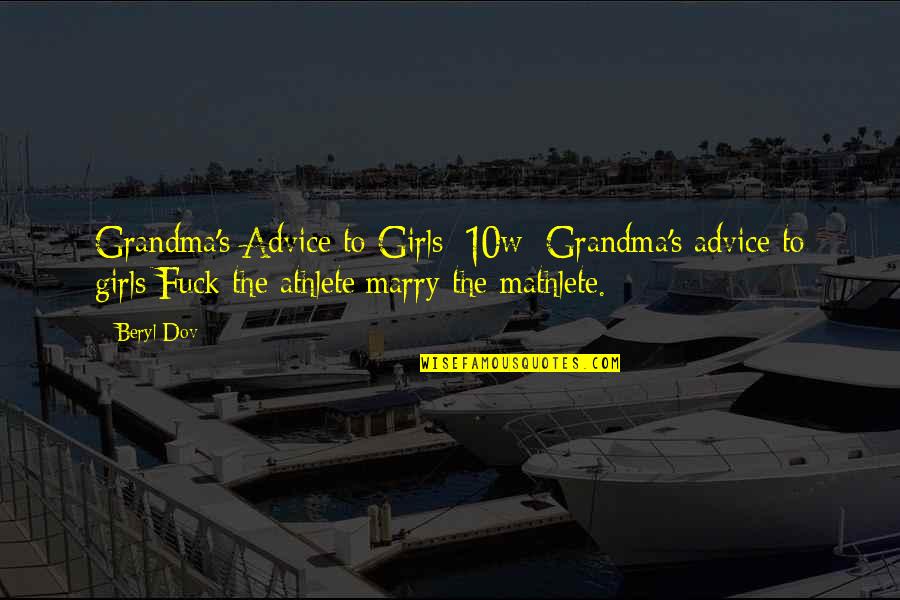 East Midland Quotes By Beryl Dov: Grandma's Advice to Girls [10w] Grandma's advice to