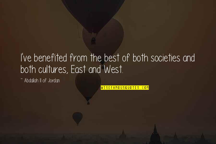 East Of West Quotes By Abdallah II Of Jordan: I've benefited from the best of both societies