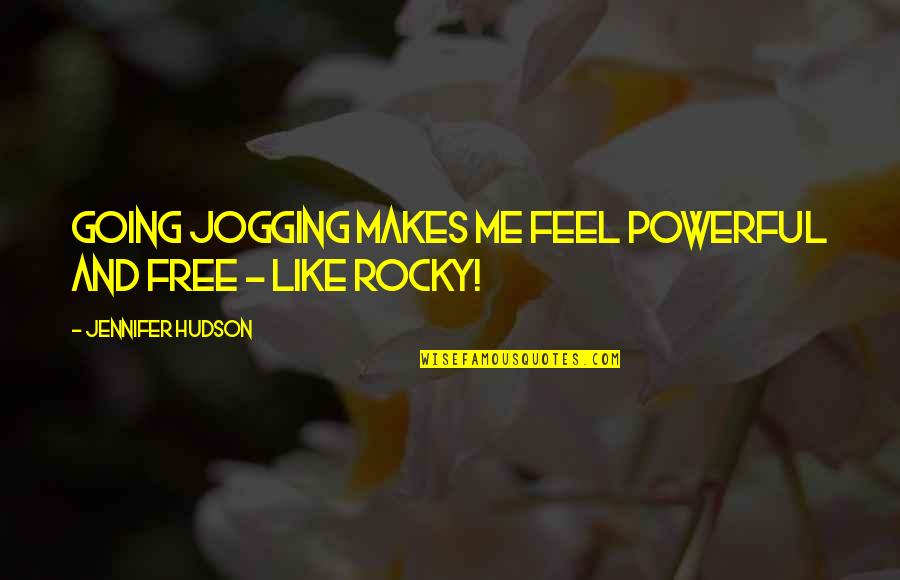 East Side Boxing Quotes By Jennifer Hudson: Going jogging makes me feel powerful and free East Side Boxing Quotes By Jennifer Hudson: Going jogging makes me feel powerful and free
