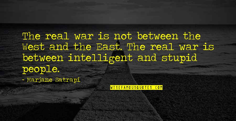 East Vs West Quotes By Marjane Satrapi: The real war is not between the West