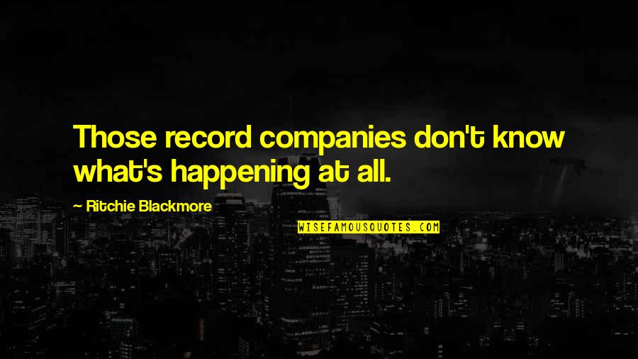 East West Egg Quotes By Ritchie Blackmore: Those record companies don't know what's happening at