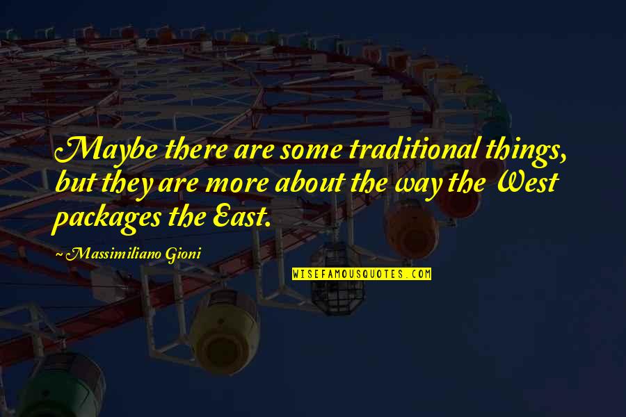 East West Quotes By Massimiliano Gioni: Maybe there are some traditional things, but they