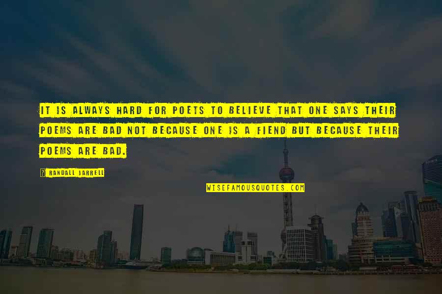Eastafricantube Quotes By Randall Jarrell: It is always hard for poets to believe Eastafricantube Quotes By Randall Jarrell: It is always hard for poets to believe