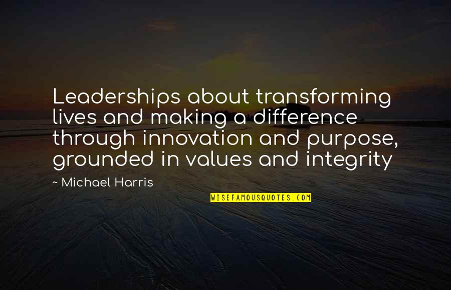 Eastbound And Down Chapter 27 Quotes By Michael Harris: Leaderships about transforming lives and making a difference