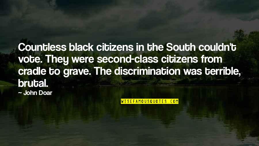 Eastbound And Down Soundtrack Quotes By John Doar: Countless black citizens in the South couldn't vote.