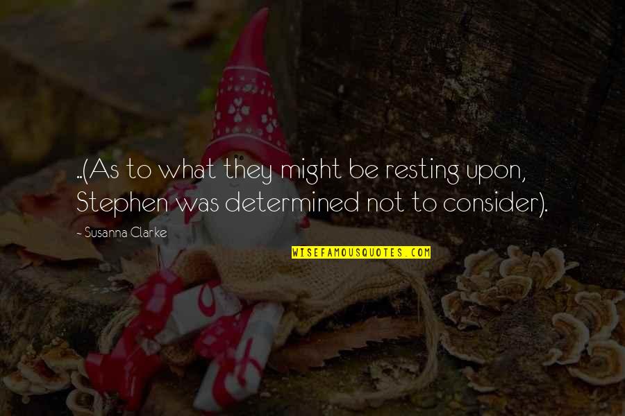 Eastbound Down Tv Quotes By Susanna Clarke: ..(As to what they might be resting upon,