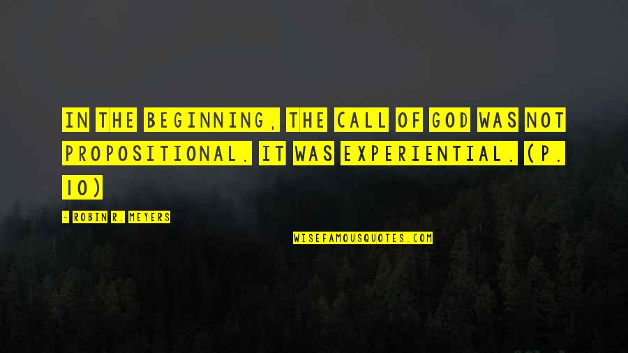 Eastbound Jesus Quotes By Robin R. Meyers: In the beginning, the call of God was