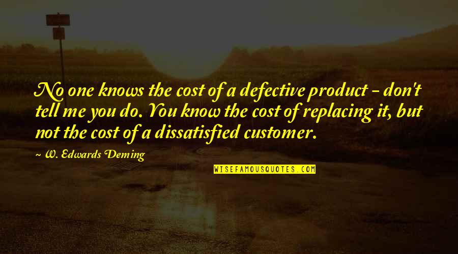 Eastbound Quotes By W. Edwards Deming: No one knows the cost of a defective Eastbound Quotes By W. Edwards Deming: No one knows the cost of a defective