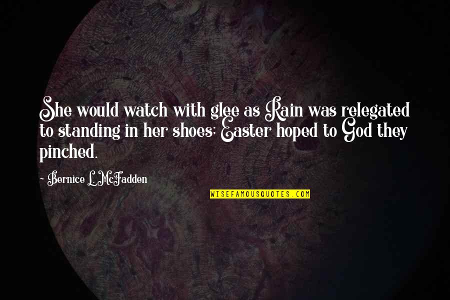 Easter And God Quotes By Bernice L. McFadden: She would watch with glee as Rain was
