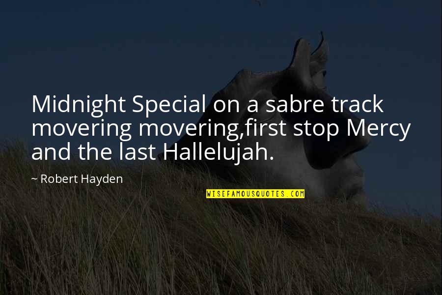 Easter Bunny Quotes By Robert Hayden: Midnight Special on a sabre track movering movering,first