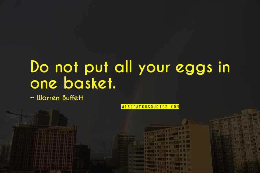 Easter Chocolate Quotes By Warren Buffett: Do not put all your eggs in one