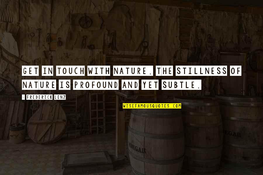 Easter Greetings Messages Quotes By Frederick Lenz: Get in touch with nature. The stillness of