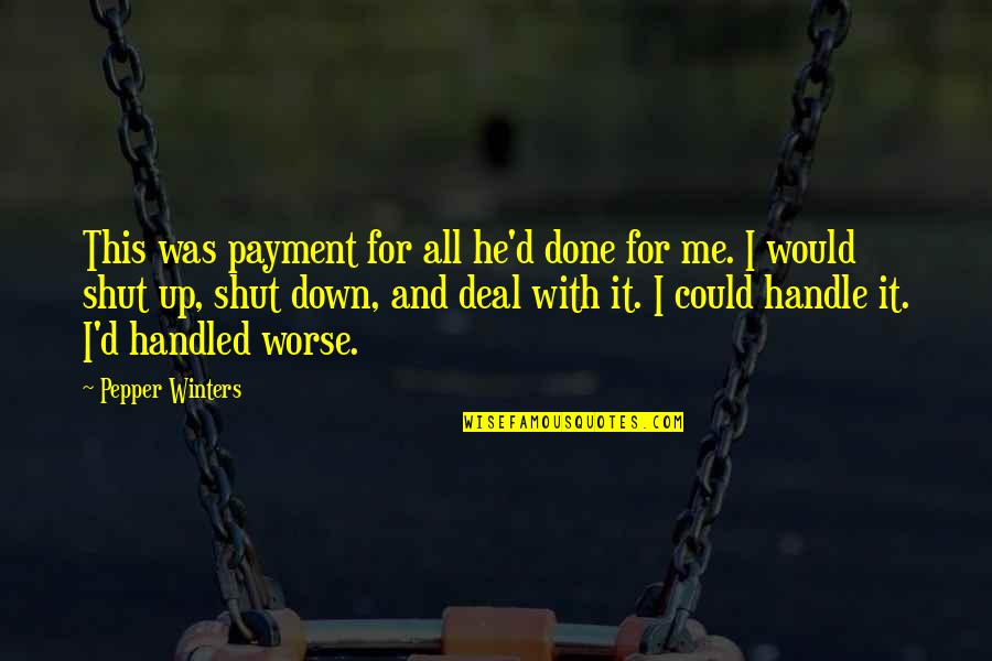 Easter Holidays Quotes By Pepper Winters: This was payment for all he'd done for