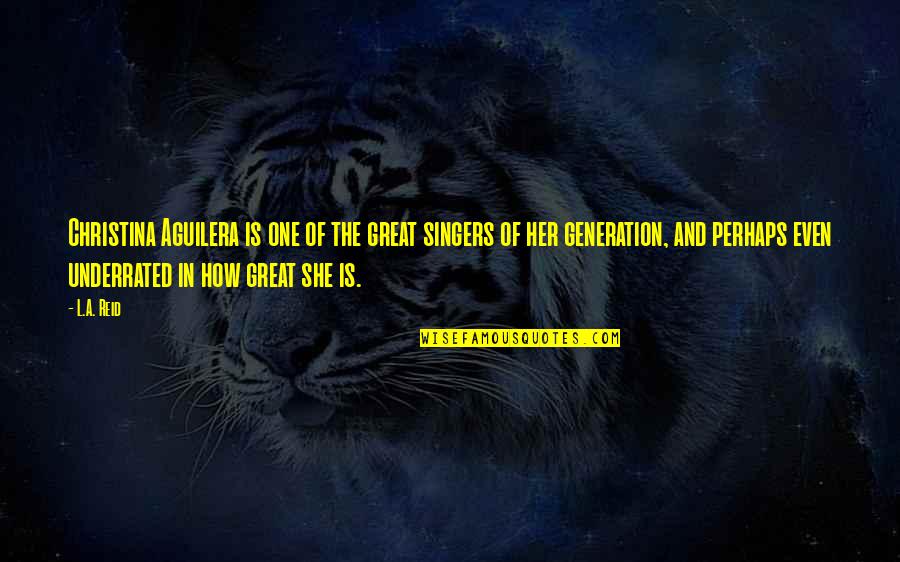 Easter Non Religious Quote Quotes By L.A. Reid: Christina Aguilera is one of the great singers Easter Non Religious Quote Quotes By L.A. Reid: Christina Aguilera is one of the great singers