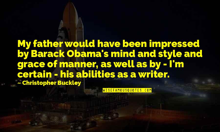 Easterman Air Quotes By Christopher Buckley: My father would have been impressed by Barack Easterman Air Quotes By Christopher Buckley: My father would have been impressed by Barack