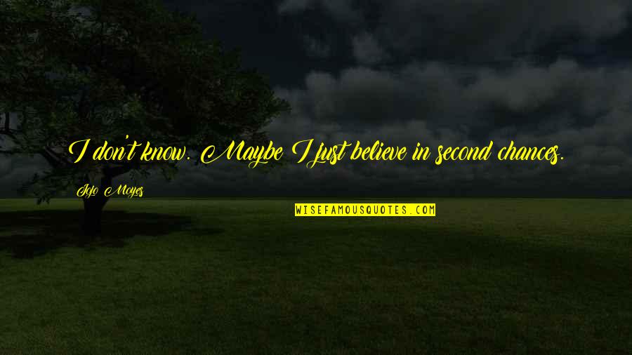 Eastern Promises Nikolai Quotes By Jojo Moyes: I don't know. Maybe I just believe in
