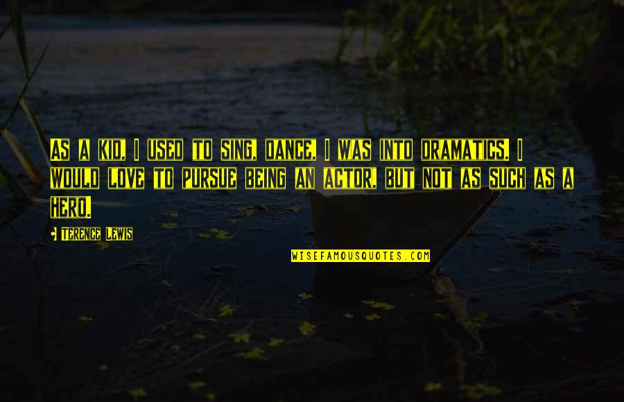 Eastern Promises Nikolai Quotes By Terence Lewis: As a kid, I used to sing, dance, Eastern Promises Nikolai Quotes By Terence Lewis: As a kid, I used to sing, dance,