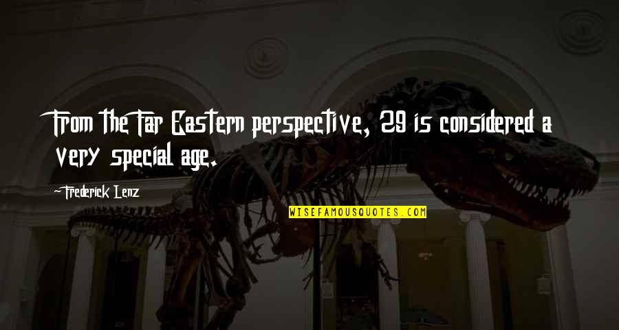 Eastern's Quotes By Frederick Lenz: From the Far Eastern perspective, 29 is considered
